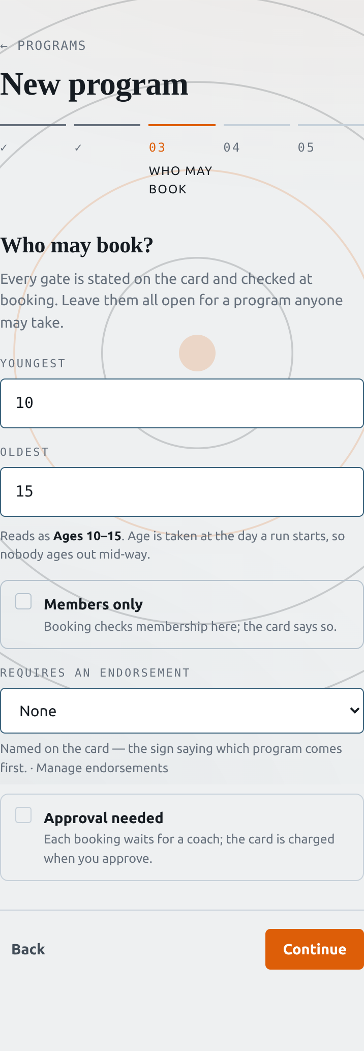 The Who may book step with ages 10 to 15, and the Members only, endorsement and Approval needed options